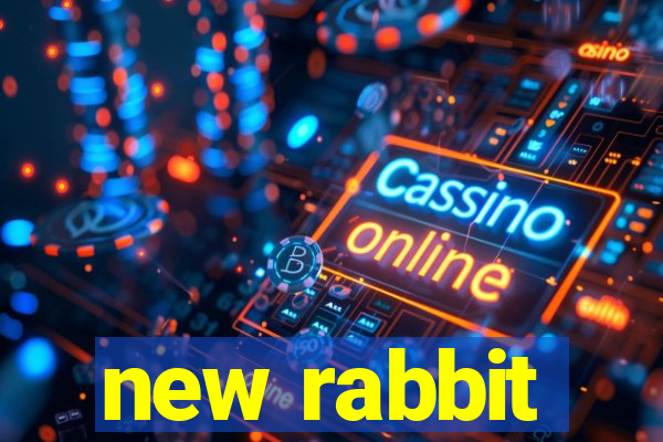 new rabbit